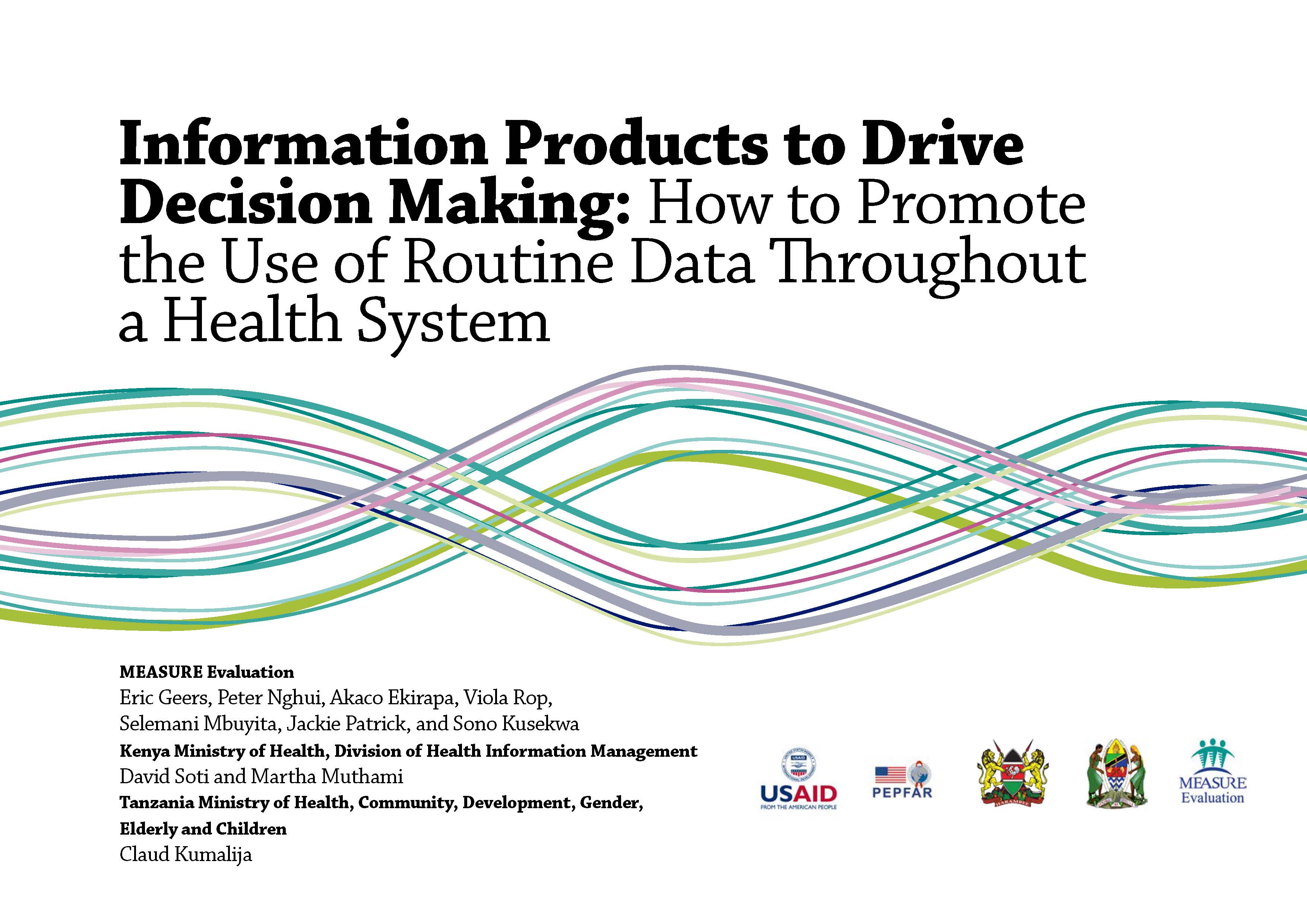 Information Products to Drive Decision Making: How to Promote the Use of Routine Data Throughout a Health System