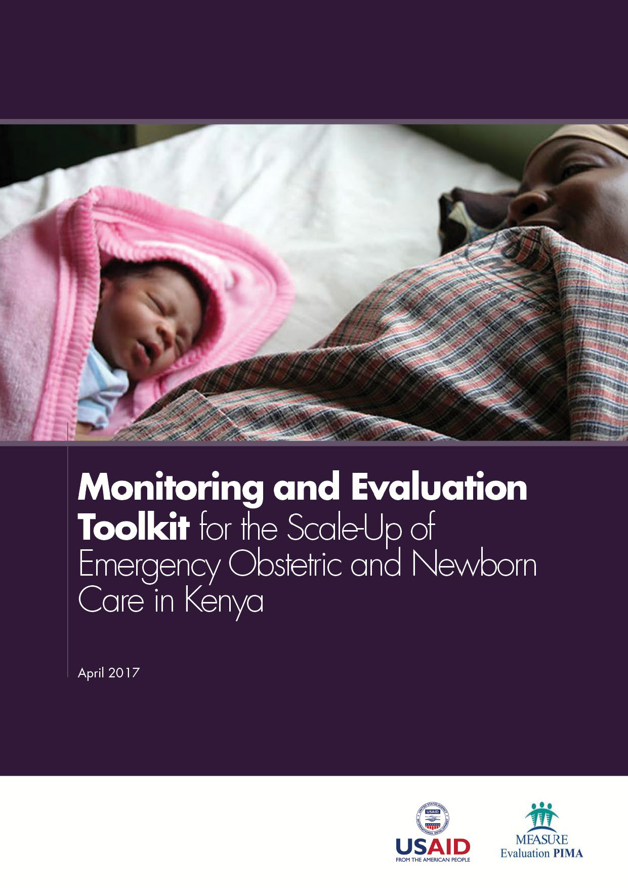 Monitoring and Evaluation Toolkit for the Scale-Up of Emergency Obstetric and Newborn Care (EmONC) in Kenya