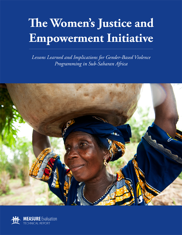 The Womens Justice and Empowerment Initiative: Lessons Learned and Implications for Gender-Based Violence Programming in Sub-Saharan Africa