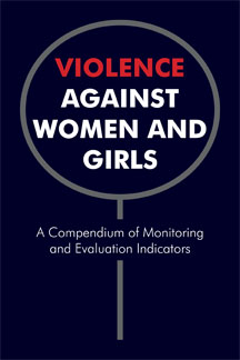 Violence Against Women and Girls: A Compendium of Monitoring and Evaluation Indicators